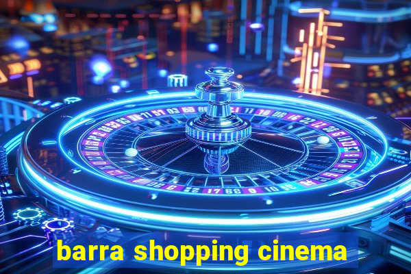 barra shopping cinema